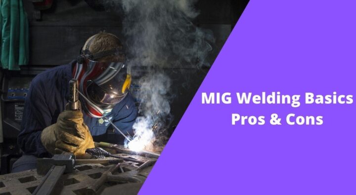 MIG Welding Basics - Pros & Cons
