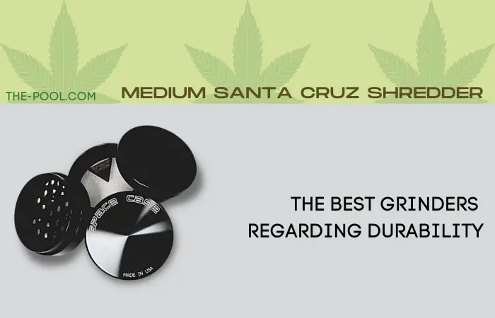 The Best Grinders Regarding Durability