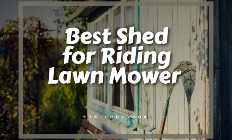 Best Shed for Riding Lawn Mower