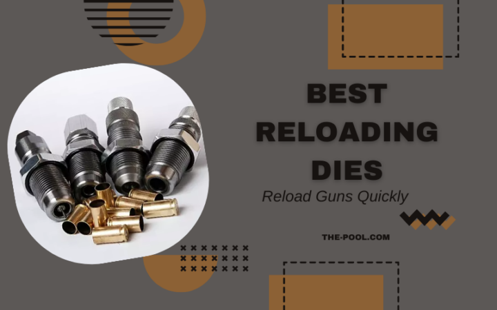 Easy Reload Top 10 Best Reloading Dies 2024 – Easy Way to Reload Guns Quickly