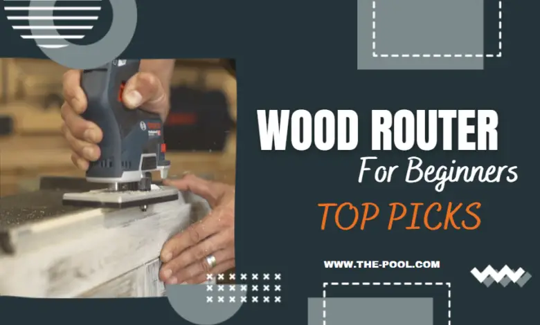 best wood router for beginners